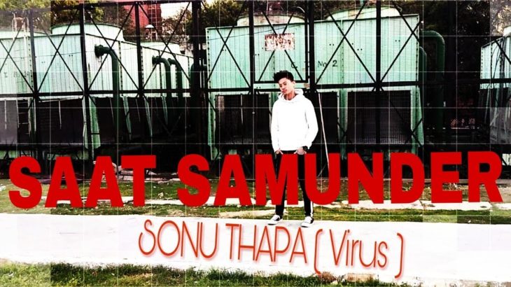 Saat Samunder ( Dubstep mix ) – Sonu Thapa – Popping Freestyle Dance Latest  2019 New Video