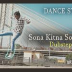 Sona Kitna Sona Hai – Dubstep – Dance Station