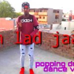 Akh Lad jaave || popping x Dubstep || dance video | Choreography  DancerKD