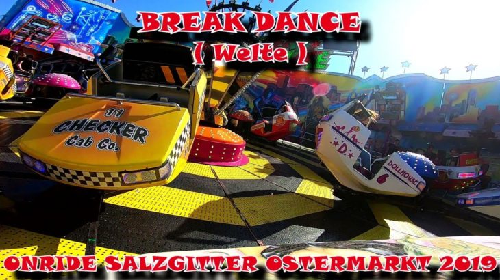 BREAK DANCE WELTE KIRMES ONRIDE KERMIS SALZGITTER 2019