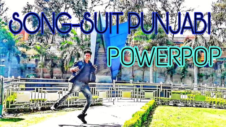 DANCE COVER | SUIT PUNJABI | PUNJABI SONG DUBSTEP | POWERPOP | 2019