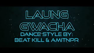 Laung Gwacha Dance ”Cover New Style Krump.By Beat kill&AmitNpr
