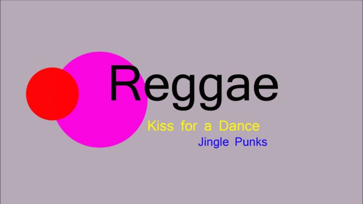 ♫ Reggae Müzik, Kiss for a Dance, Jingle Punks, Reggae Music, Reggae Şarkılar, Reggae Songs