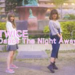 【赤羽】【ダンス】女子高生に教えてもらいながら　TWICE Dance The Night Away踊ってみた
