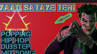 yaad // sataye // teri // popping // dubstep // mix song by L.R.dance remix