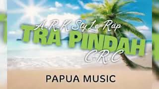 A.R.K STYLE RAP – TRA PINDAH X C.R.C _ reggae Dance (Official Audio)