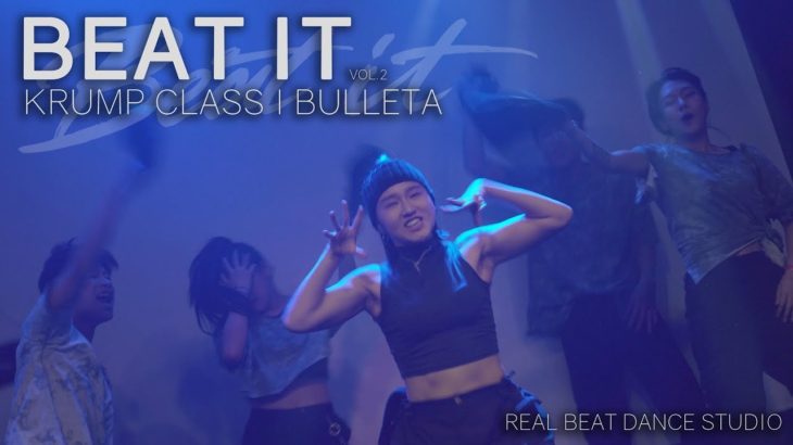 BEAT IT.vol2 I KRUMP CLASS – BULLETA