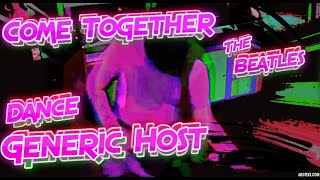 “Come Together” by The Beatles (Dubstep Remix), Dance by Generic Host