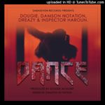 Dougie x Dreazy x Inspector Haroun x Damson – DANCE (Official Audio)