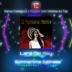Lana Del Rey – Summertime Sadness – Reggae ReMix 2019