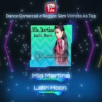 Mia Martina – Latin Moon – REGGAE REMIX- Exclusiva