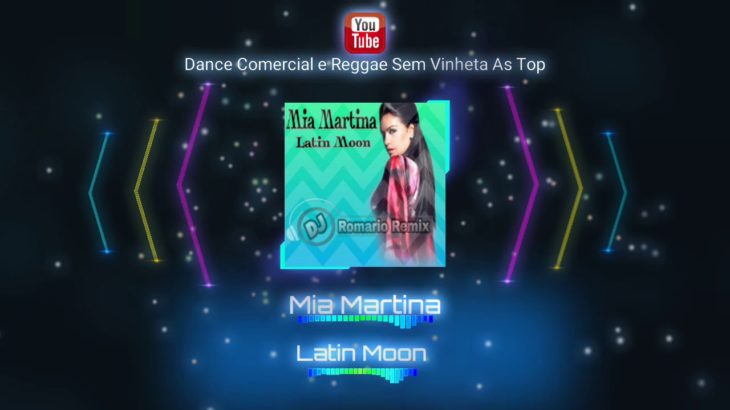 Mia Martina – Latin Moon – REGGAE REMIX- Exclusiva