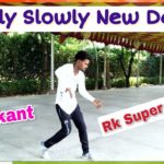 Slowly Slowly Hip Hop Dubstep Dance Ravikant Choreography || Rk Super Dancer