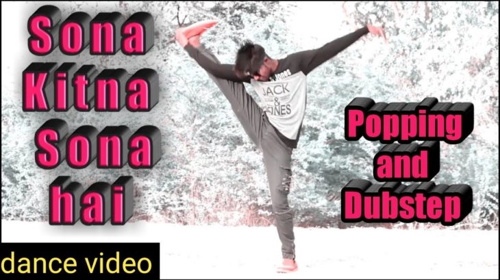 Sona Kitna Sona Hai-popping and Dubstep-dance Video-dreamdancer