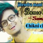 Chikani Chameli Dubstep mix || Dance Cover || Jitendra mani choreography….