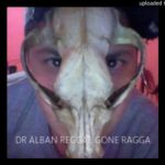 DR ALBAN REGGAE GONE RAGGA