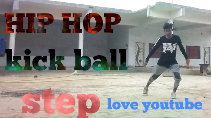 HOW TO TUTORIAL HIP HOP DANCE TUTORIAL PART 2 KICK BALL STEP