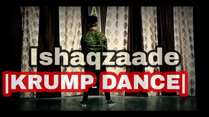 Ishaqzaade Song KRUMP | The Best Krump Dance l Raja