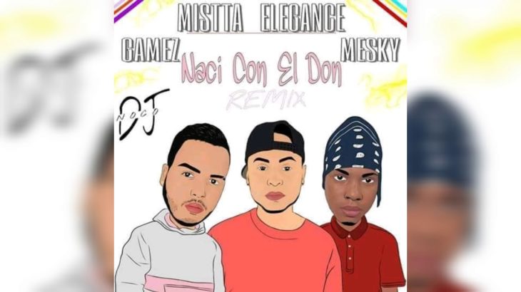 Mistta Elegance ❌ Gamez ❌ Mesky M – Naci Con El Don Remix – Reggae Dance Hall #tico🇨🇷🔥🎶🇨🇷