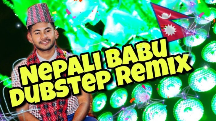 NEPALI BABU DUBSTEP REMIX | BISHAL GURAU | HIPHOP BONEBREAK MIX