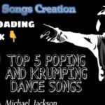 New Top 5 Poping and Krumping Dance Songs | Dance Songs Creation