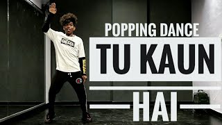 Tu Kaun Hai – [DUBSTEP] || Popping Dance Chorography || Pop Mahesh Sharma