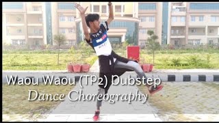 Waou Waou (TP2) Dubstep Mix | Dance Choreography | M.D Moshim | Vivek Dance institute