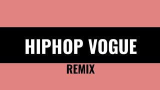 X E R T – HIPHOP VOGUE REMIX