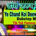 Ye Chand Koi Deewana Hai Dubstep Choreography Md Chand Dance