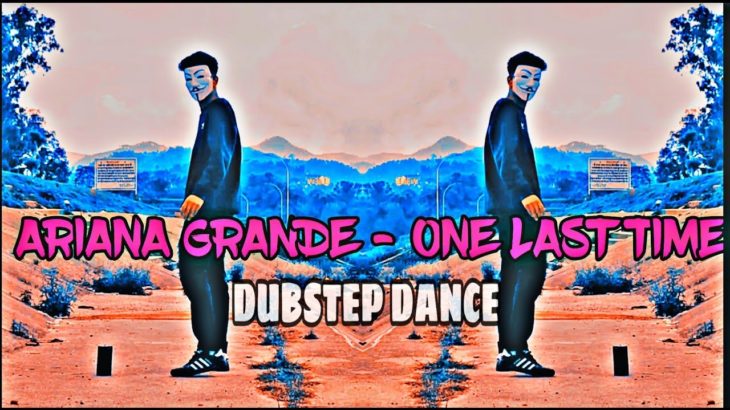 ARIANA GRANDE – ONE LAST TIME DUBSTEP MIX | DANCE | KHITAV XV | Himachali Hip Hop | 2019