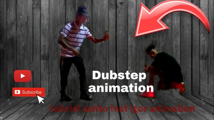 Gabriel santo feat Igor animation Dubstep animation dance