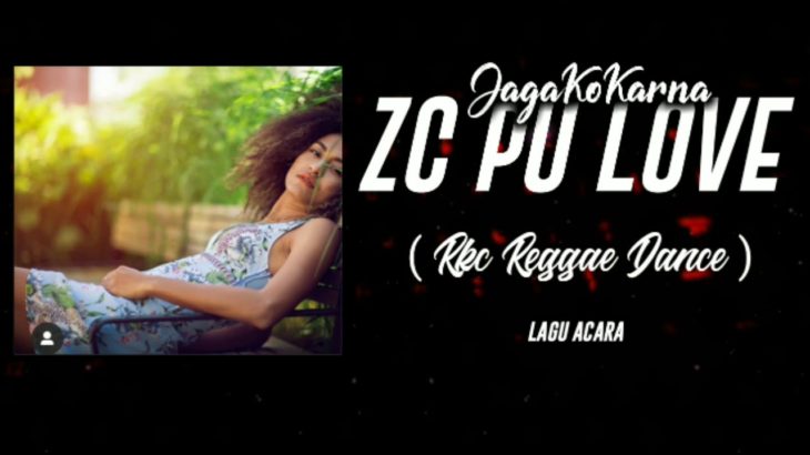 JAGA KO KARNA ZC PU LOVE___Rkc Reggae Dance ( Lagu Acara New 2019  )