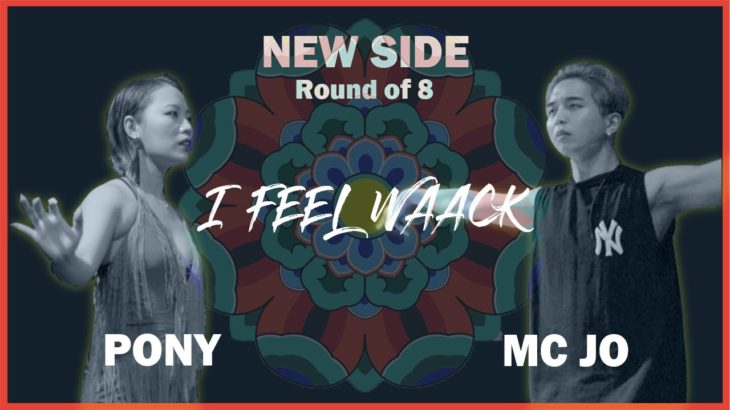 PONY vs MC JO | NEW SIDE – Quarter Final | 2019 l FEEL WAACK VOL.1