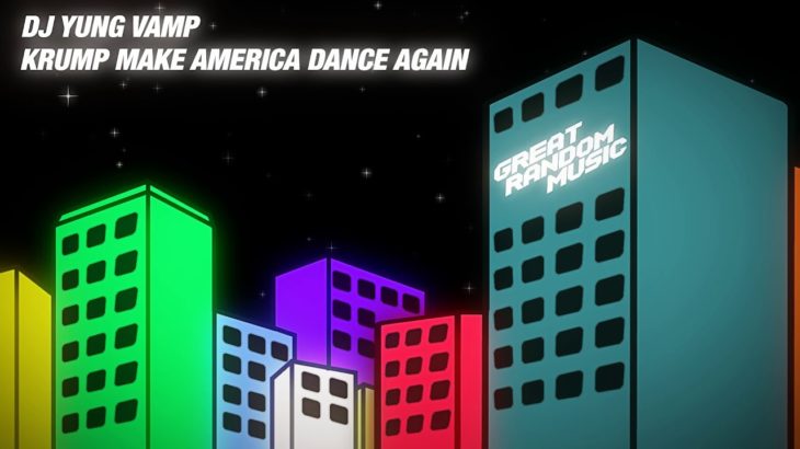 DJ YUNG VAMP – KRUMP MAKE AMERICA DANCE AGAIN