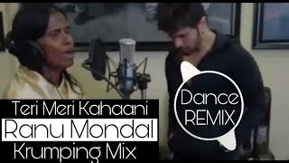 Dance Dubstep Mix | Teri Meri Kahani |  Himesh Reshammiya | Ranu Mondal | Krumping Dance Mix