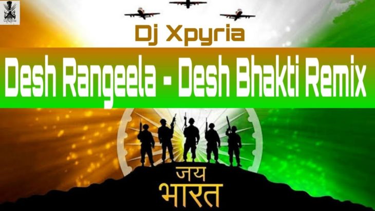 Dj Xpyria – Desh Rangeela | Fanna | Independence Remix | Dubstep House Dance Mix
