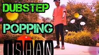 Dubstep Popping Animation Dance || ISHAN  POP