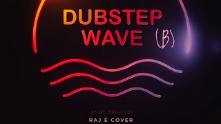 Dubstep Wave (B) | GroovePad | Andy Brookes X Raj E