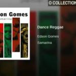 EDSON GOMES – DANCE REGGAE ( REGGAE NACIONAL )
