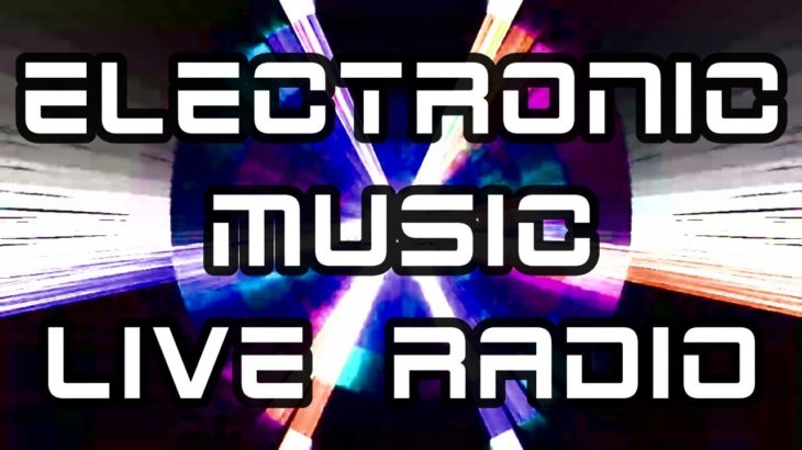 Electronic Music Radio & VFX – House, Trance, Dubstep, DnB, Chill, Dance, EDM – 24/7 Live Stream