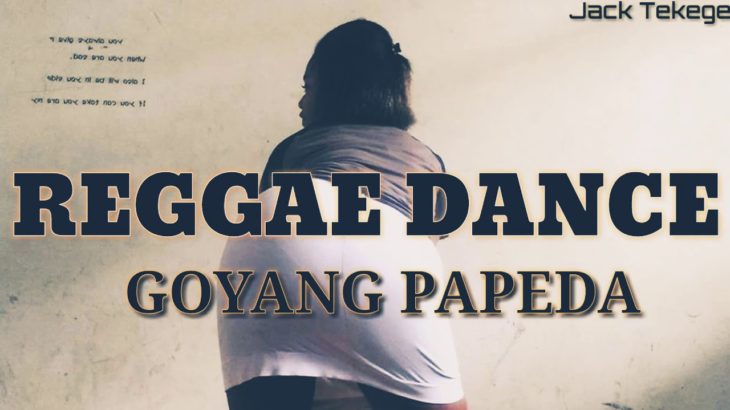 Goyang papeda |☆| Reggae Dance 2019 |☆|