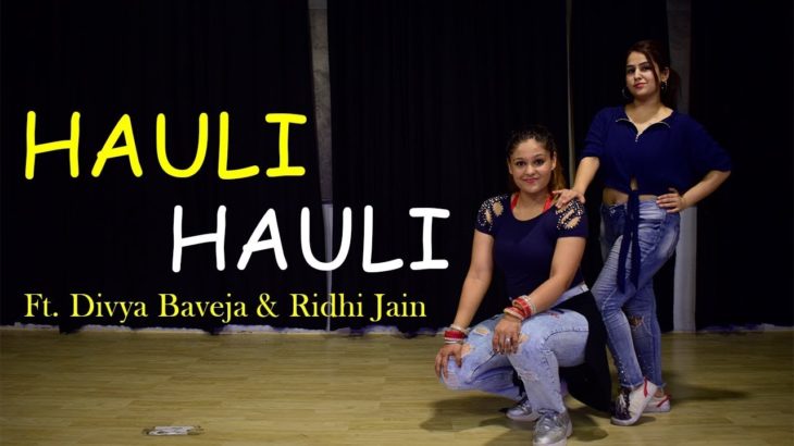 HAULI HAULI Dance Cover | Ft. Divyaa Baveja & Ridhi Jain |Dance Vogue