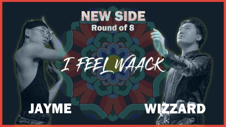 JAYME vs WIZZARD | NEW SIDE – Quarter Final | 2019 l FEEL WAACK VOL.1