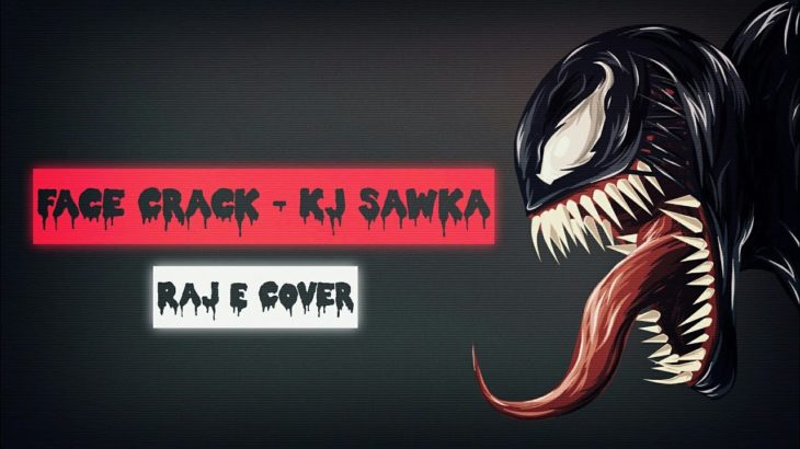 KJ Sawka – Face Crack | Raj E DPM Remix | (Dubstep)