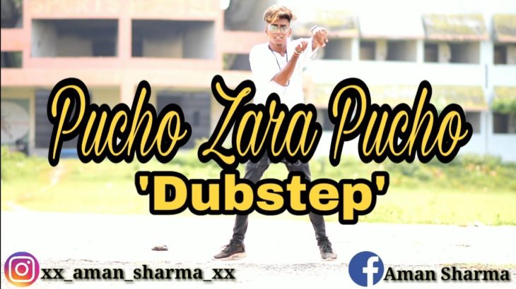 Pucho Zara Pucho Mujhe Kya Hua Hai || Dubstep -Popping || DANCE COVER BY :- Aman Sharma