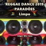 REGGAE DANCE 2019 PAREDÕES –  ((Edgar Mix Som))*