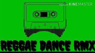 REGGAE DANCE REMIX