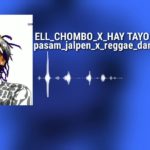 LAGU ACARA _ELL_CHOMBO_X_HEY TAYO REGGAE DANCE 2019