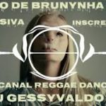 MELO DE BRUNYNHA 2020 EXCLUSIVA DJ GESSYVALDO MIX  & CANAL REGGAE DANCE
