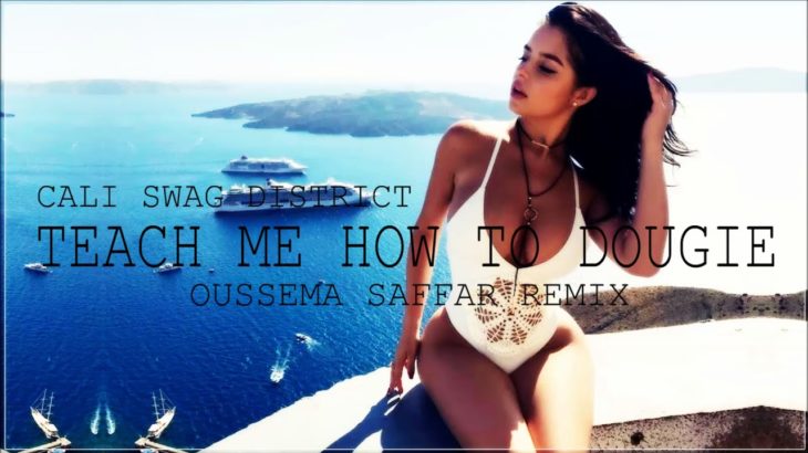 Cali Swag District – Teach Me How To Dougie (Oussema Saffar Dance Remix)